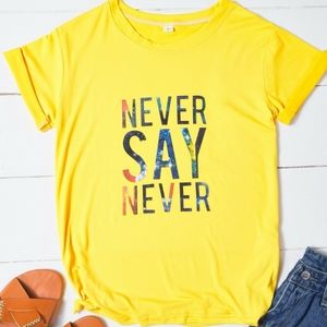 Never say never shirt sleeve t shirt
